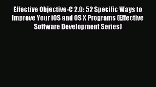 Read Effective Objective-C 2.0: 52 Specific Ways to Improve Your iOS and OS X Programs (Effective