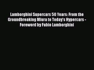 Télécharger la video: Read Lamborghini Supercars 50 Years: From the Groundbreaking Miura to Today's Hypercars - Foreword