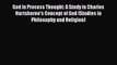 PDF God in Process Thought: A Study in Charles Hartshorne's Concept of God (Studies in Philosophy