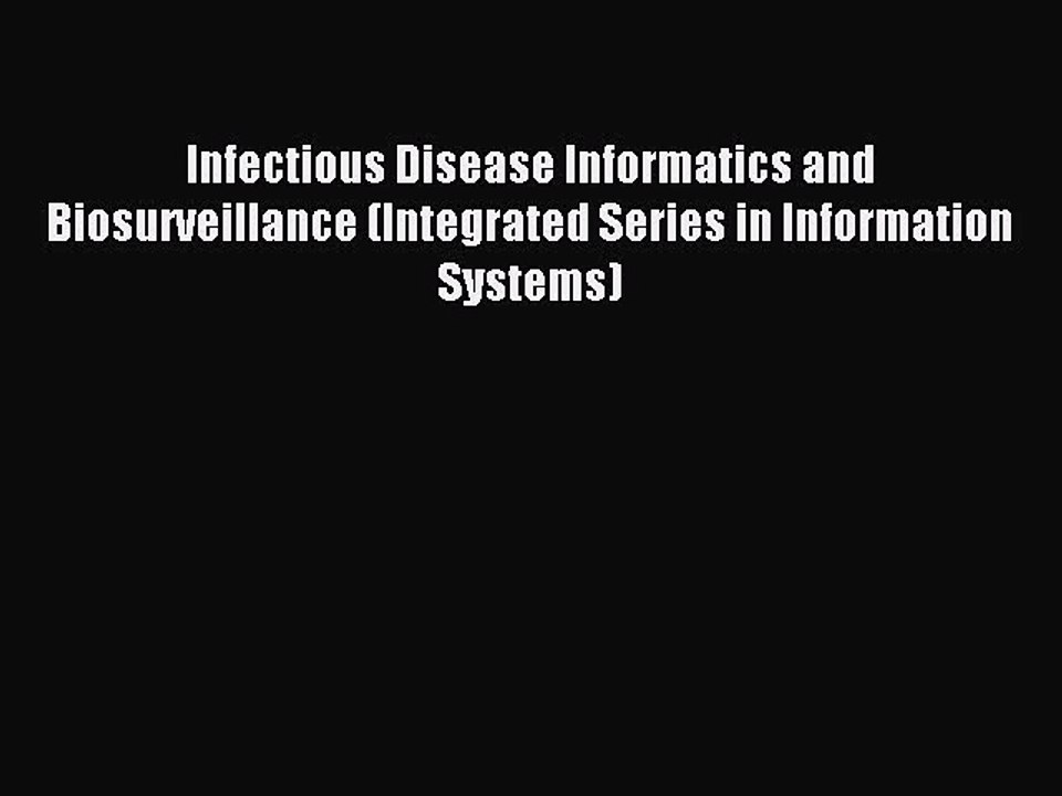 Read Infectious Disease Informatics and Biosurveillance (Integrated Series in Information Systems)