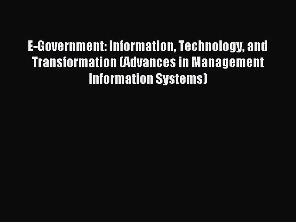 Read E-Government: Information Technology and Transformation (Advances in Management Information