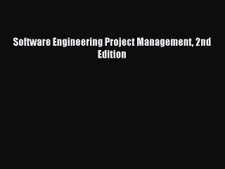 Download Software Engineering Project Management 2nd Edition Ebook Online