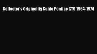 Download Collector's Originality Guide Pontiac GTO 1964-1974 PDF Free