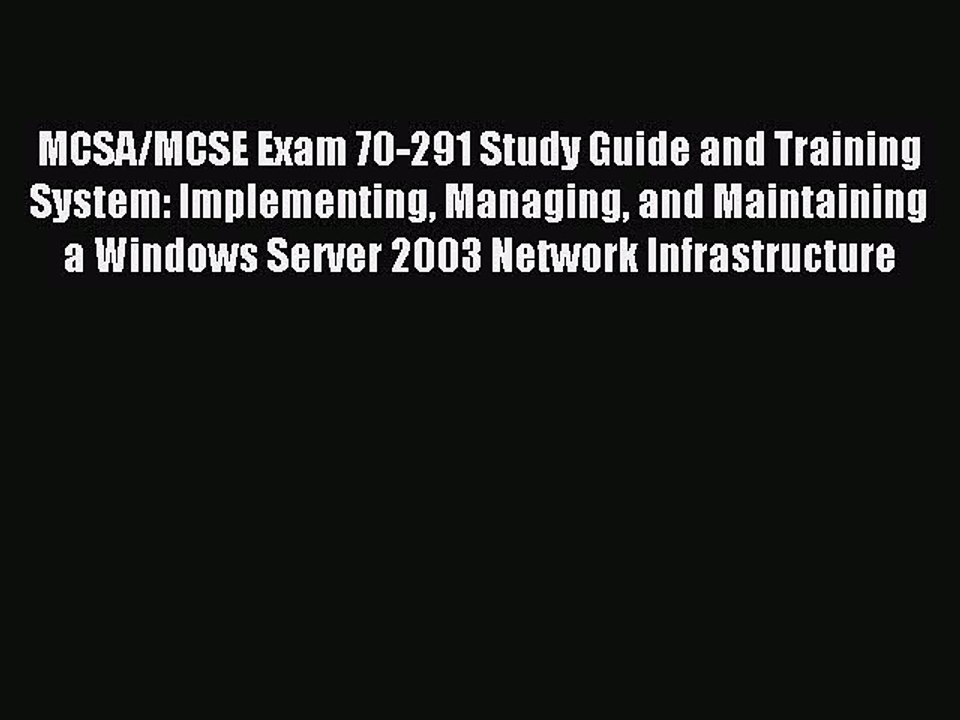 Read MCSA/MCSE Exam 70-291 Study Guide and Training System: Implementing Managing and Maintaining