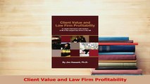 Download  Client Value and Law Firm Profitability PDF Online