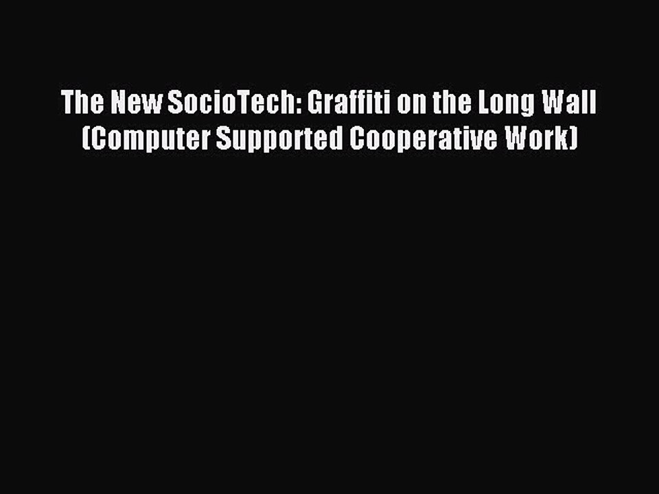 Read The New SocioTech: Graffiti on the Long Wall (Computer Supported Cooperative Work) Ebook