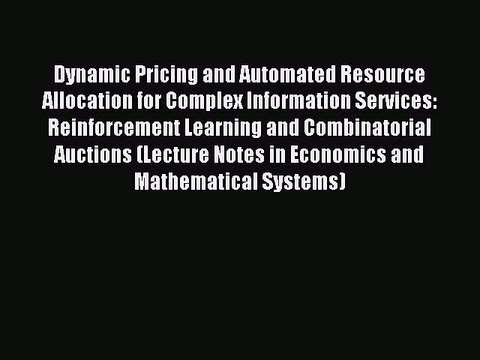 Read Dynamic Pricing and Automated Resource Allocation for Complex Information Services: Reinforcement