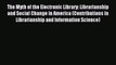 Read The Myth of the Electronic Library: Librarianship and Social Change in America (Contributions
