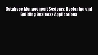 Read Database Management Systems: Designing and Building Business Applications Ebook Free
