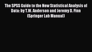Read The SPSS Guide to the New Statistical Analysis of Data: by T.W. Anderson and Jeremy D.