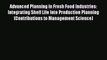Read Advanced Planning in Fresh Food Industries: Integrating Shelf Life into Production Planning