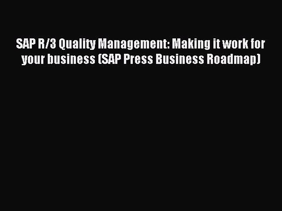 Read SAP R/3 Quality Management: Making it work for your business (SAP Press Business Roadmap)