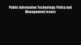 Read Public Information Technology: Policy and Management Issues Ebook Free