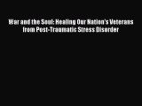 Read War and the Soul: Healing Our Nation's Veterans from Post-Traumatic Stress Disorder Ebook