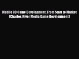 Read Mobile 3D Game Development: From Start to Market (Charles River Media Game Development)