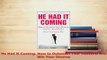 Read  He Had It Coming How to Outsmart Your Husband and Win Your Divorce Ebook Free