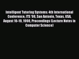 Download Intelligent Tutoring Systems: 4th International Conference ITS '98 San Antonio Texas