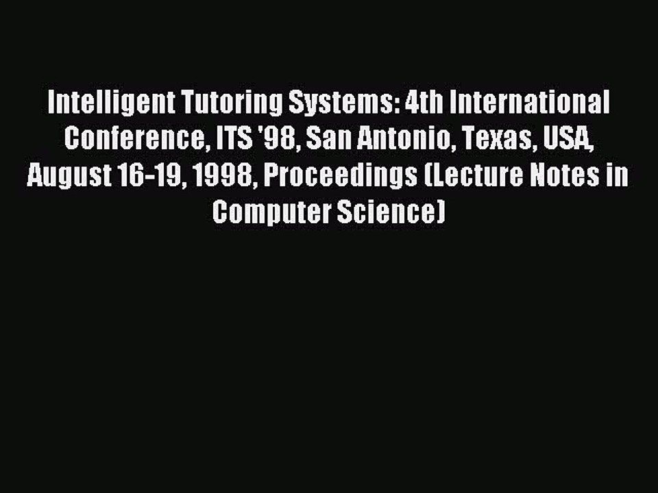 Download Intelligent Tutoring Systems: 4th International Conference ITS '98 San Antonio Texas