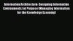 Read Information Architecture: Designing Information Environments for Purpose (Managing Information