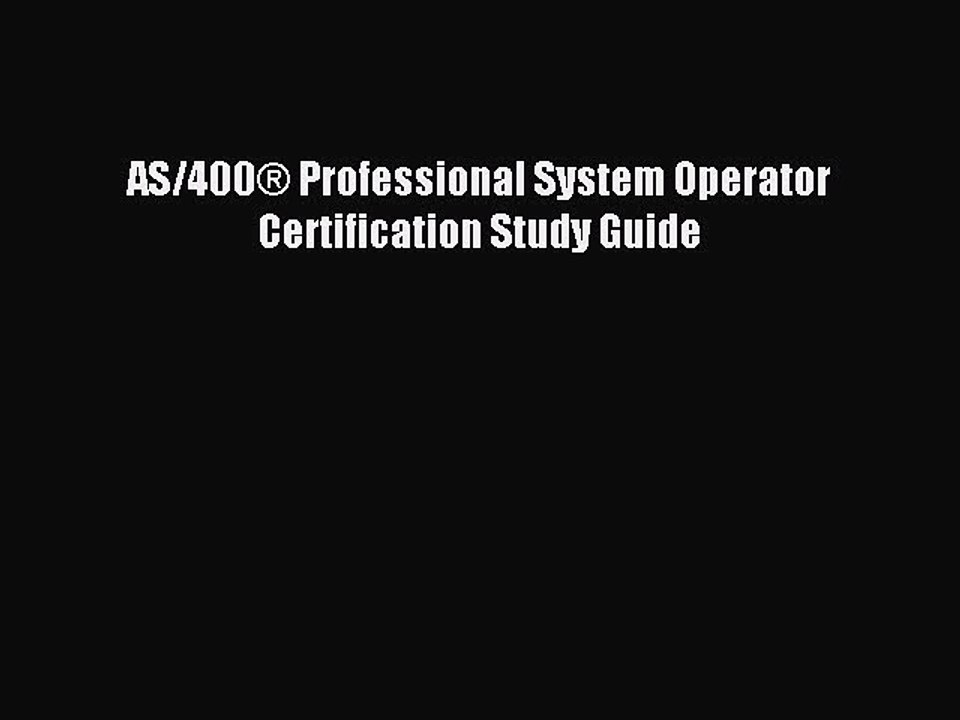 Read AS/400® Professional System Operator Certification Study Guide Ebook Free