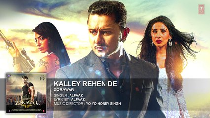 KALLEY REHEN DE Full Song | ZORAWAR | YO YO HONEY SINGH | T-Series