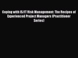 Read Coping with IS/IT Risk Management: The Recipes of Experienced Project Managers (Practitioner