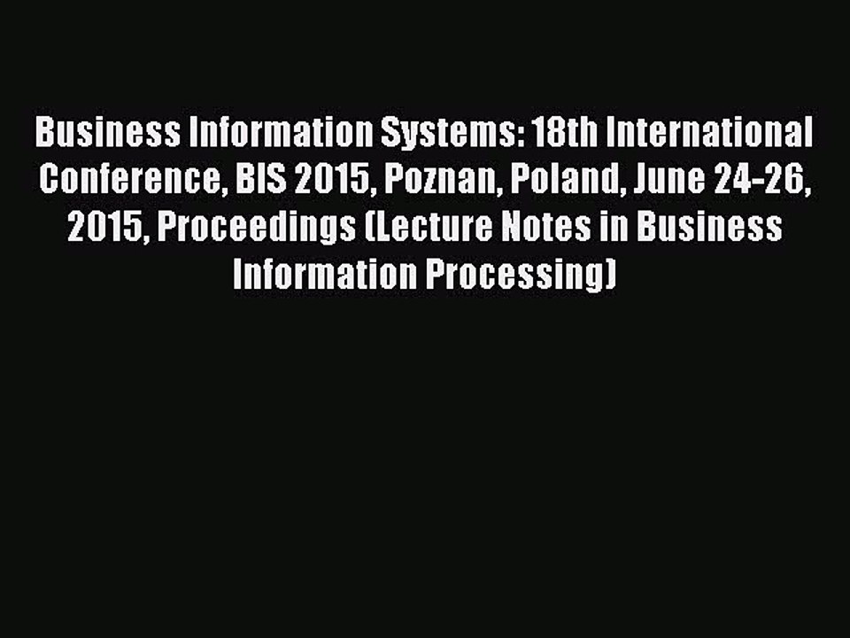 Read Business Information Systems: 18th International Conference BIS 2015 Poznan Poland June
