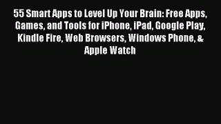 Download 55 Smart Apps to Level Up Your Brain: Free Apps Games and Tools for iPhone iPad Google