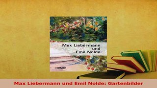 PDF  Max Liebermann und Emil Nolde Gartenbilder  EBook