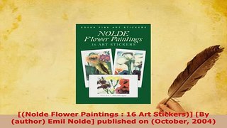 Download  Nolde Flower Paintings  16 Art Stickers By author Emil Nolde published on Free Books
