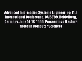 Read Advanced Information Systems Engineering: 11th International Conference CAiSE'99 Heidelberg