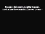 Read Managing Complexity: Insights Concepts Applications (Understanding Complex Systems) Ebook