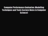 Read Computer Performance Evaluation: Modelling Techniques and Tools (Lecture Notes in Computer