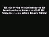 Read SDL 2001: Meeting UML: 10th International SDL Forum Copenhagen Denmark June 27-29 2001.