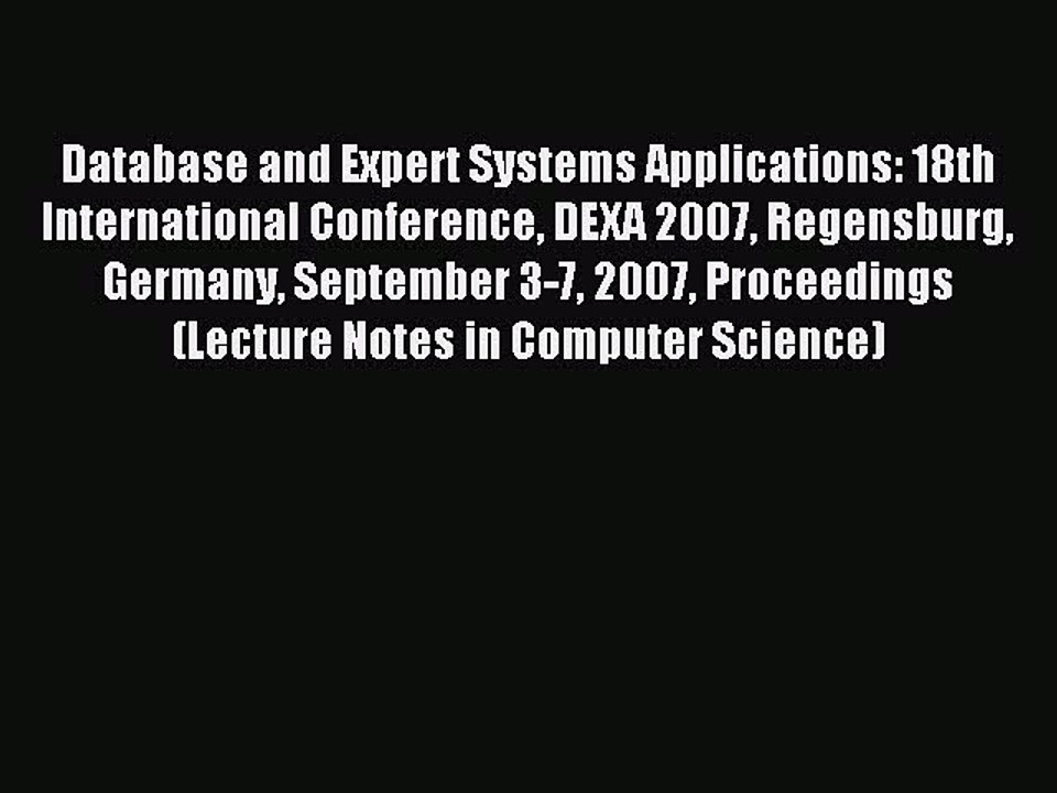Read Database and Expert Systems Applications: 18th International Conference DEXA 2007 Regensburg