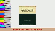 PDF  Keys to Surviving a Tax Audit Read Online