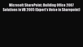 Read Microsoft SharePoint: Building Office 2007 Solutions in VB 2005 (Expert's Voice in Sharepoint)