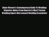 Download Diane Warner's Contemporary Guide To Wedding Etiquette: Advice From America's Most