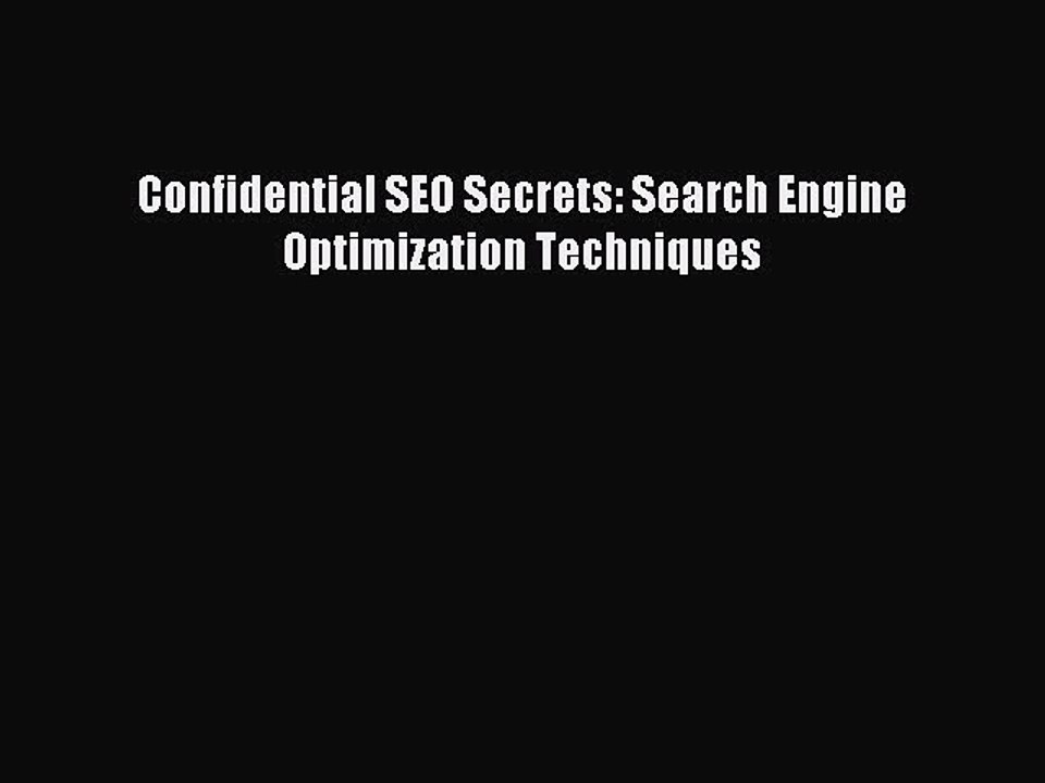 Read Confidential SEO Secrets: Search Engine Optimization Techniques Ebook Free