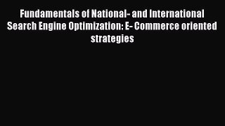 Download Fundamentals of National- and International Search Engine Optimization: E- Commerce