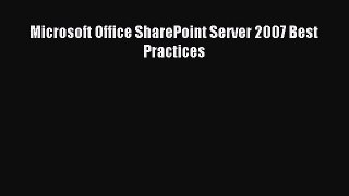Read Microsoft Office SharePoint Server 2007 Best Practices Ebook Online