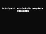 [PDF] Berlitz Spanish Phrase Book & Dictionary (Berlitz Phrasebooks) [Download] Full Ebook