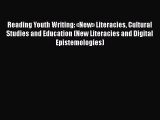 [PDF] Reading Youth Writing: «New» Literacies Cultural Studies and Education (New Literacies