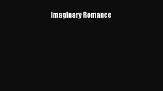 [PDF] Imaginary Romance [Download] Online