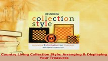 Download  Country Living Collection Style Arranging  Displaying Your Treasures Free Books