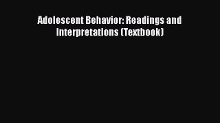 [PDF] Adolescent Behavior: Readings and Interpretations (Textbook) [Download] Online