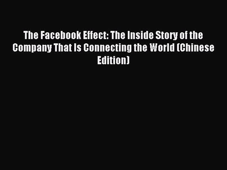 Read The Facebook Effect: The Inside Story of the Company That Is Connecting the World (Chinese