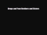 Read ‪Drugs and Your Brothers and Sisters Ebook Free