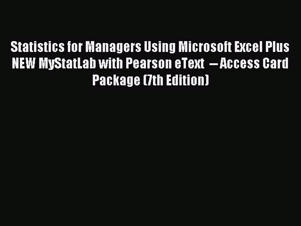 Read Statistics for Managers Using Microsoft Excel Plus NEW MyStatLab with Pearson eText  --