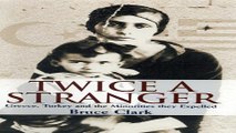 Read Twice a Stranger  Greece  Turkey and the Minorities They Expelled Ebook pdf download
